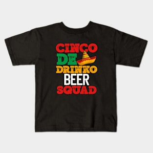 CINCO DE DRINKO BEER SQUAD FUNNY MEXICAN HOLIDAY ITEMS Kids T-Shirt